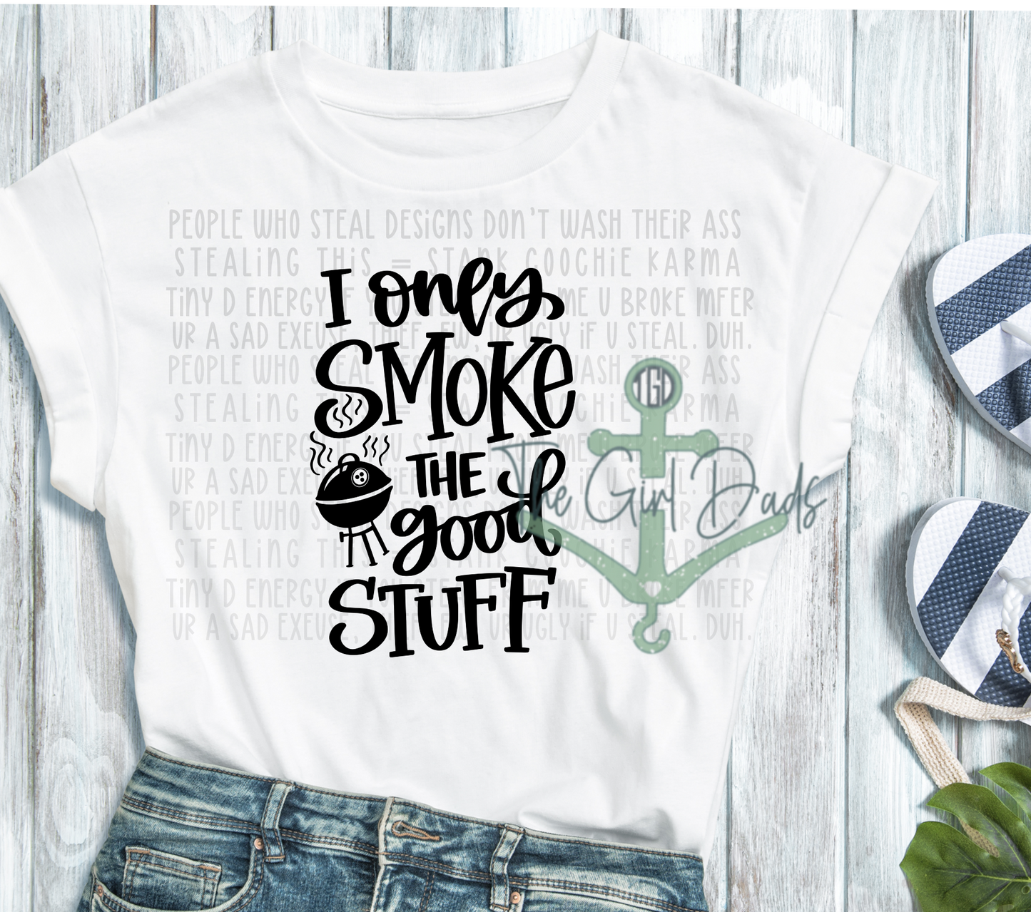 I Only Smoke The Good Stuff Top Design