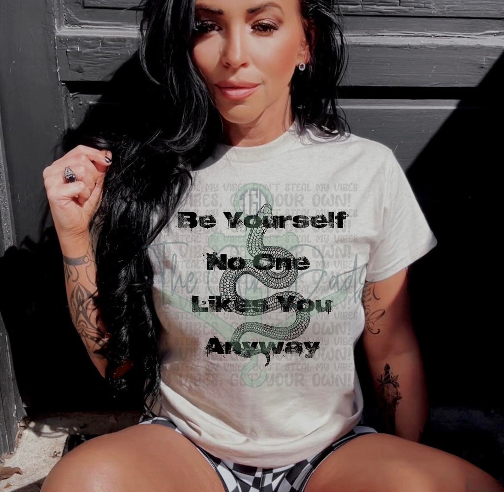Be Yourself No One Likes You Anyway Top Design