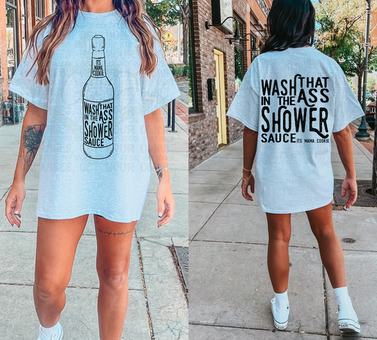 Wash That Ass In The Shower Sauce Front & Back Top Design