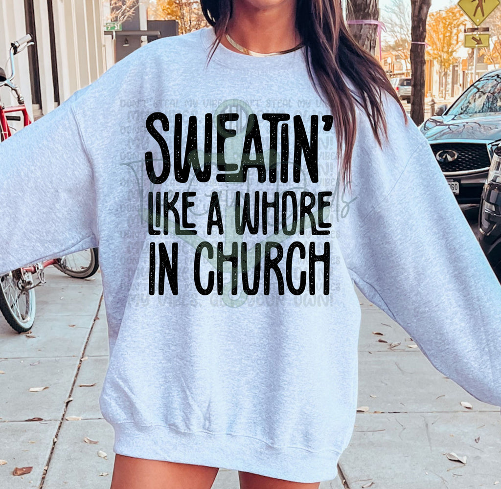 Sweatin' Like A Whore In Church Top Design