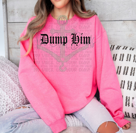 Dump Him Top Design