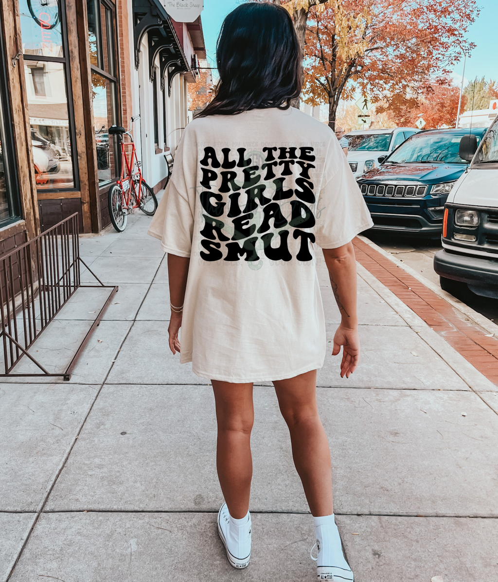 All The Pretty Girls Read Smut (Front & Back) Top Design