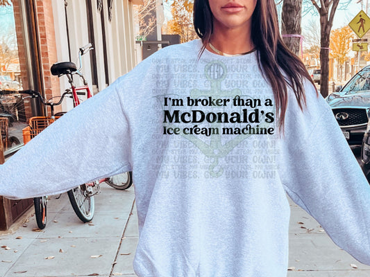 I'm Broker Than A McDonald's Ice Cream Machine Top Design