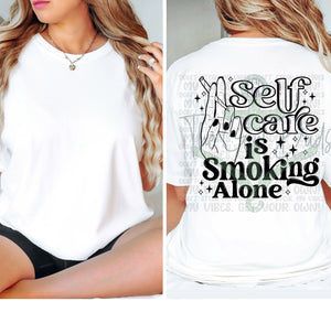 Self Care Is Smoking Alone (Front & Back) Top Design