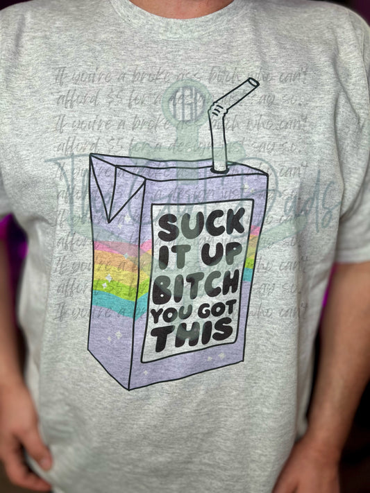 Suck It Up Bitch You Got This Top Design