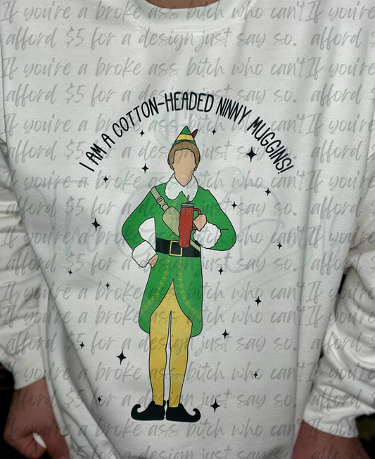 I Am A Cotton-Headed Ninny Muggins Top Design