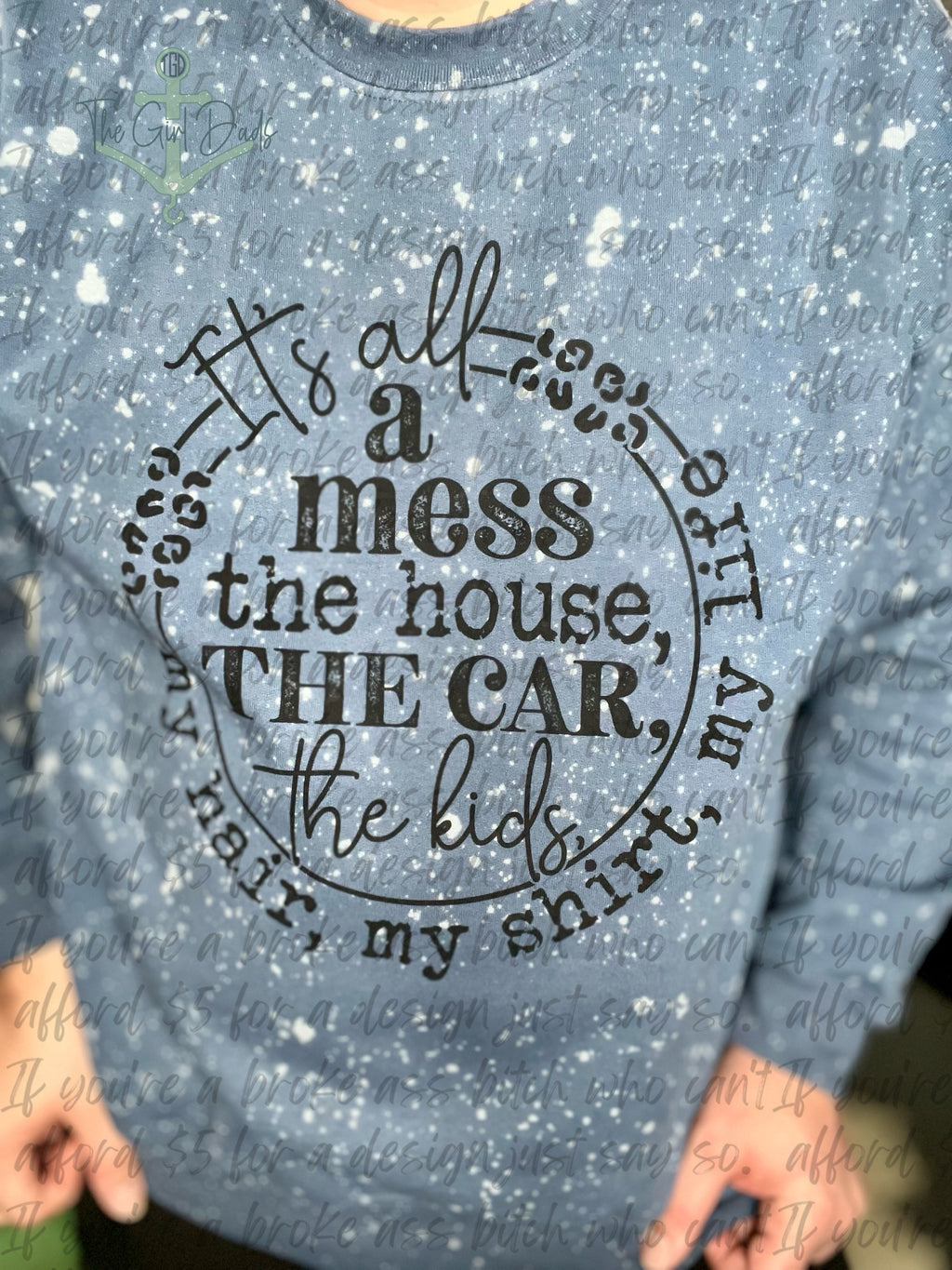 It's All A Mess Top Design