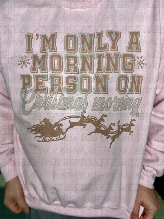 I'm Only A Morning Person On Christmas Morning Top Design