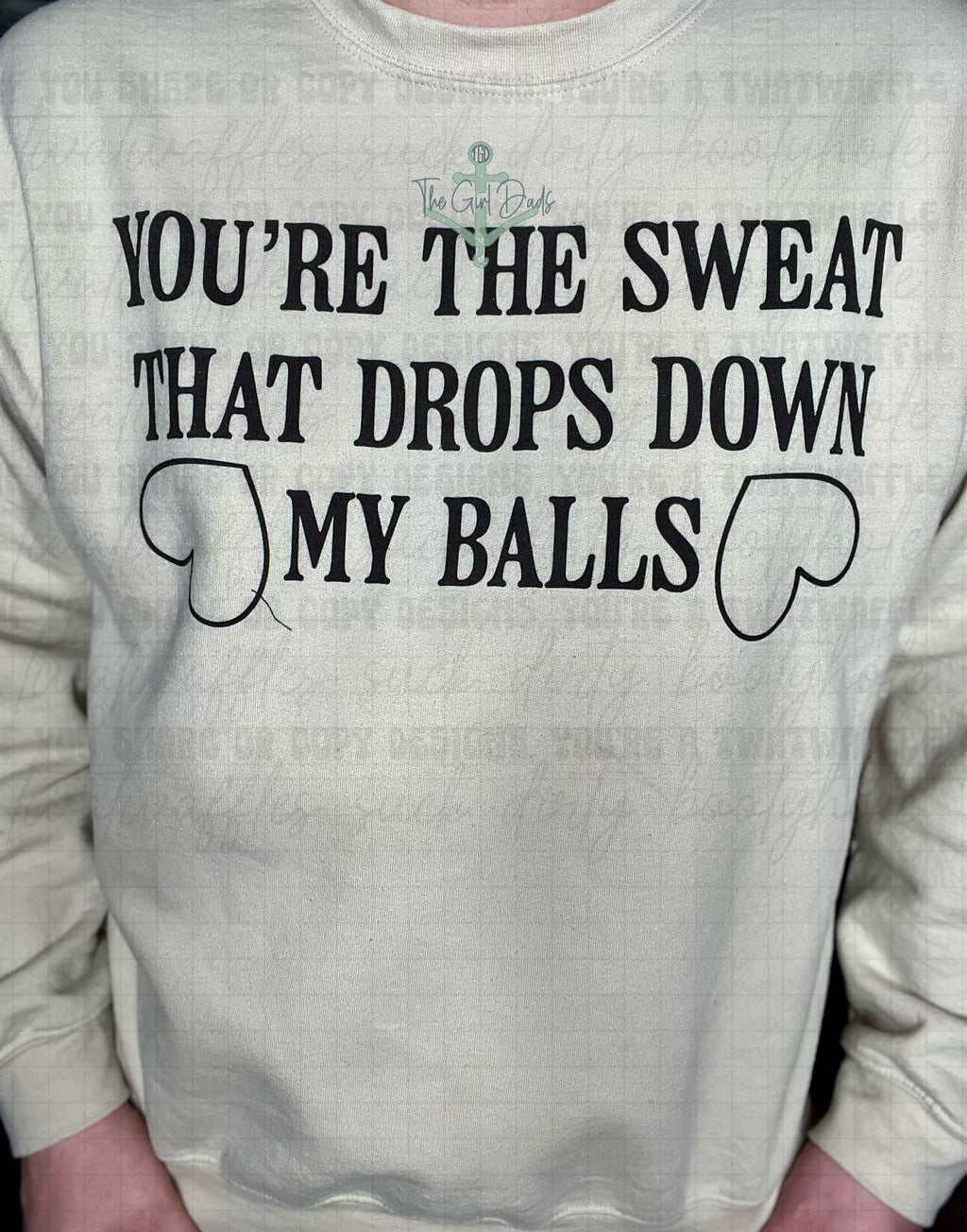 You're The Sweet That Drops Down My Balls Top Design