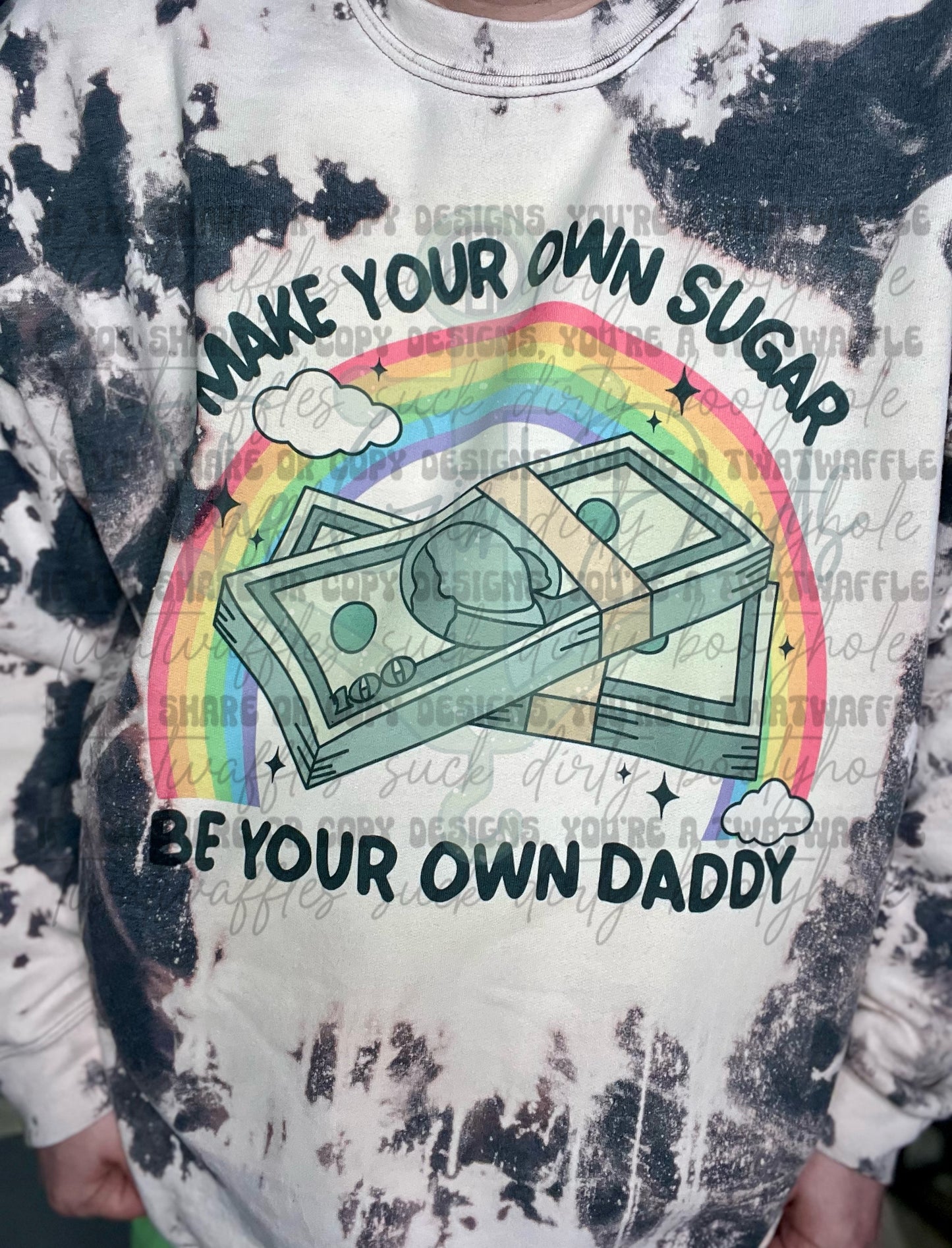 Make Your Own Sugar Be Your Own Daddy Top Design