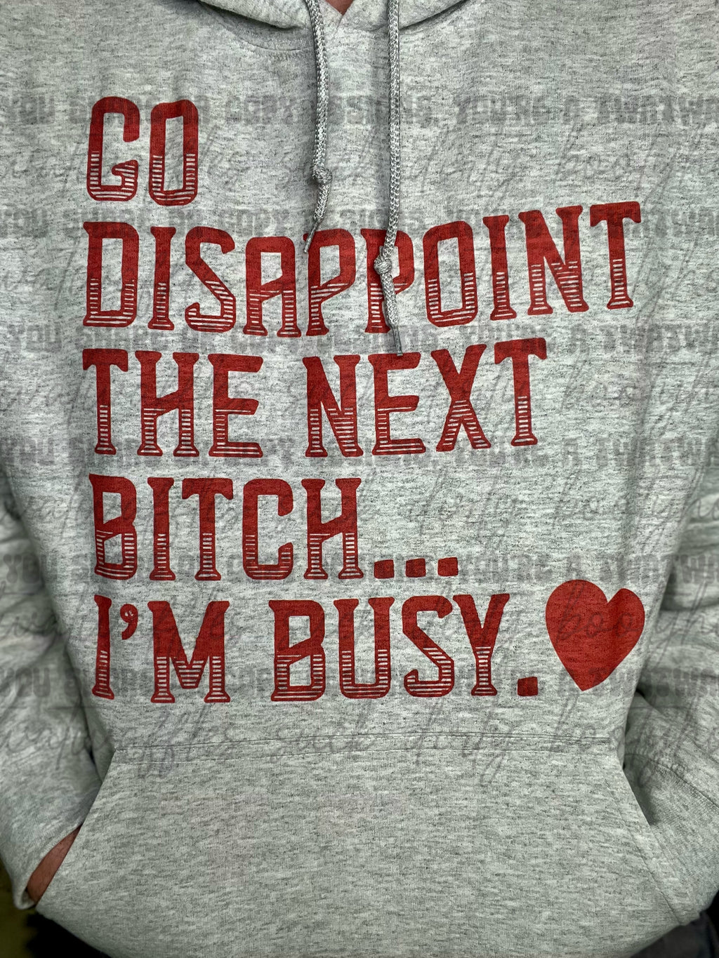 Go Disappoint The Next Bitch... I'm Busy Top Design