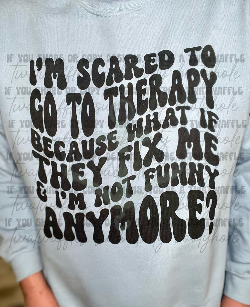 I'm Scared To Go To Therapy (Font & Back) Top Design