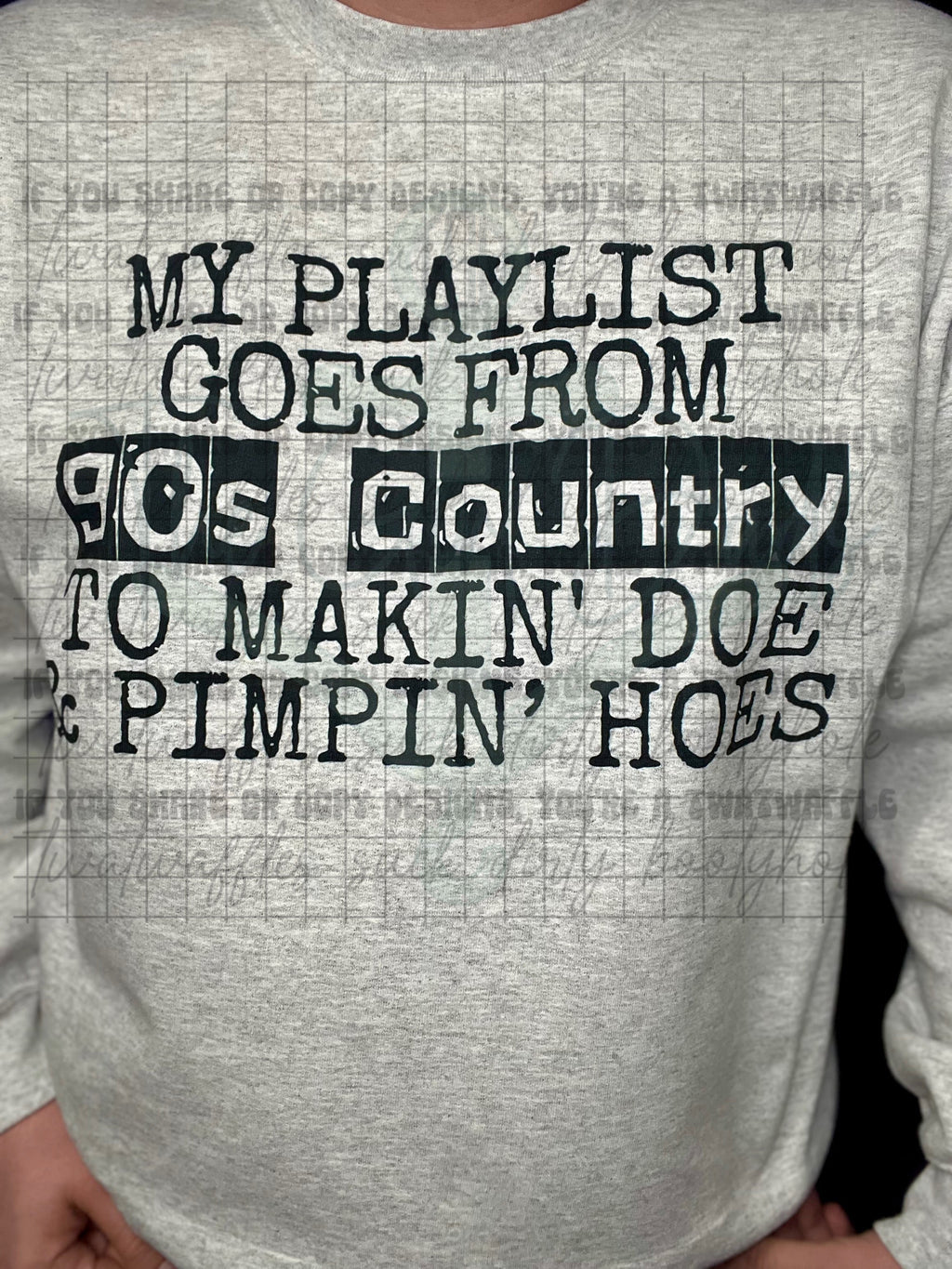 RTS Adult XL Ash Sweatshirt My Playlist Goes From 90s Country To Makin' Doe & Pimpin' Hoes