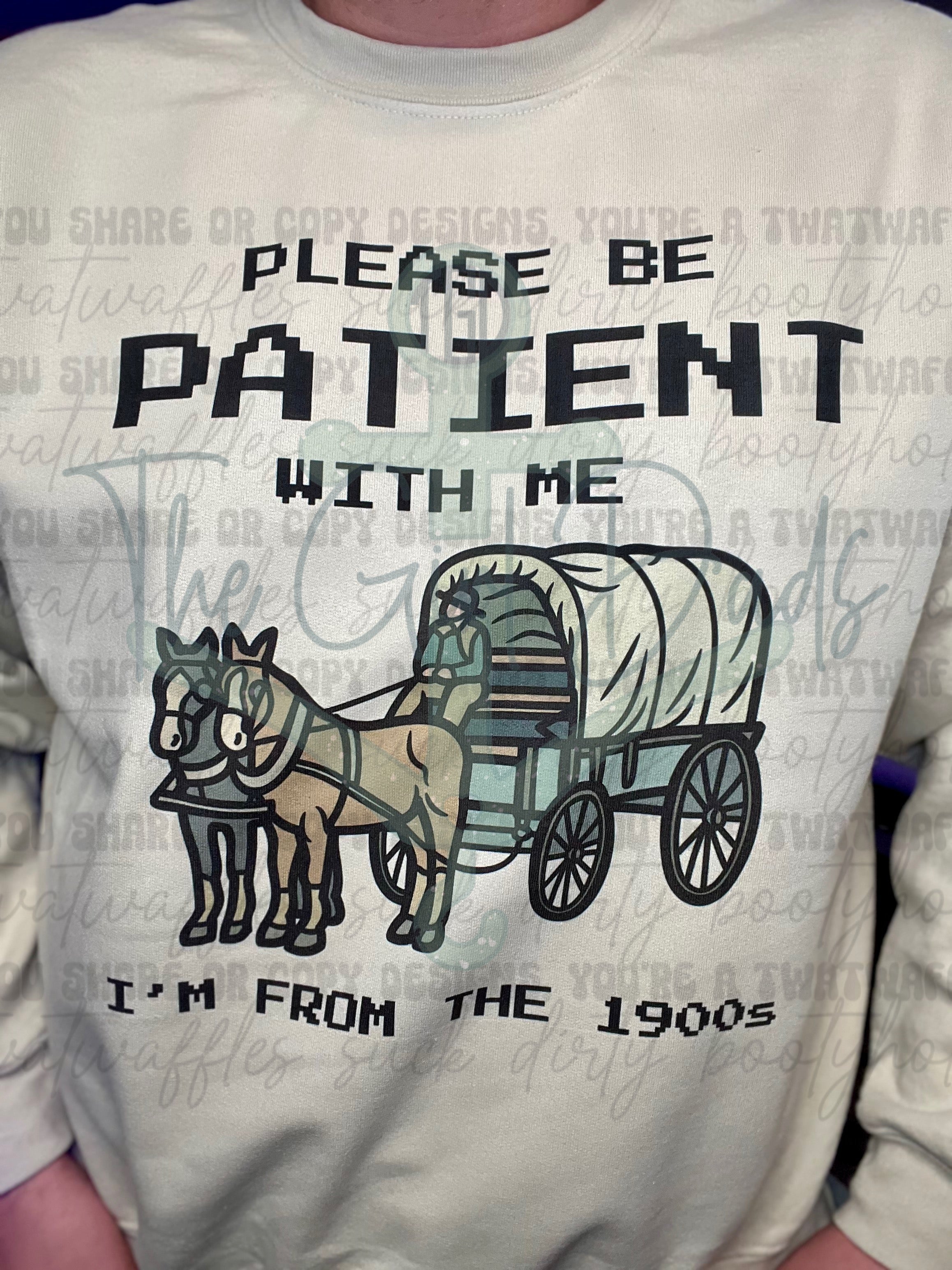 Please Be Patient With Me I'm From The 1900s Top Design