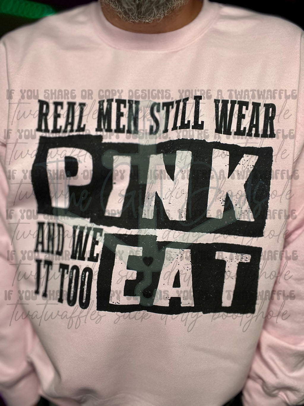 Real Men Still Wear Pink And We Eat It Too Top Design