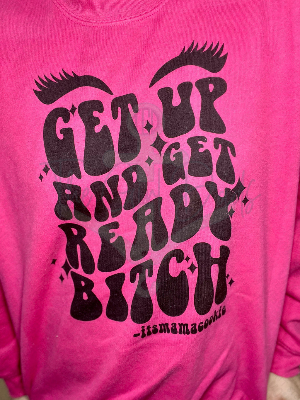 Get Up And Get Ready Bitch Top Design