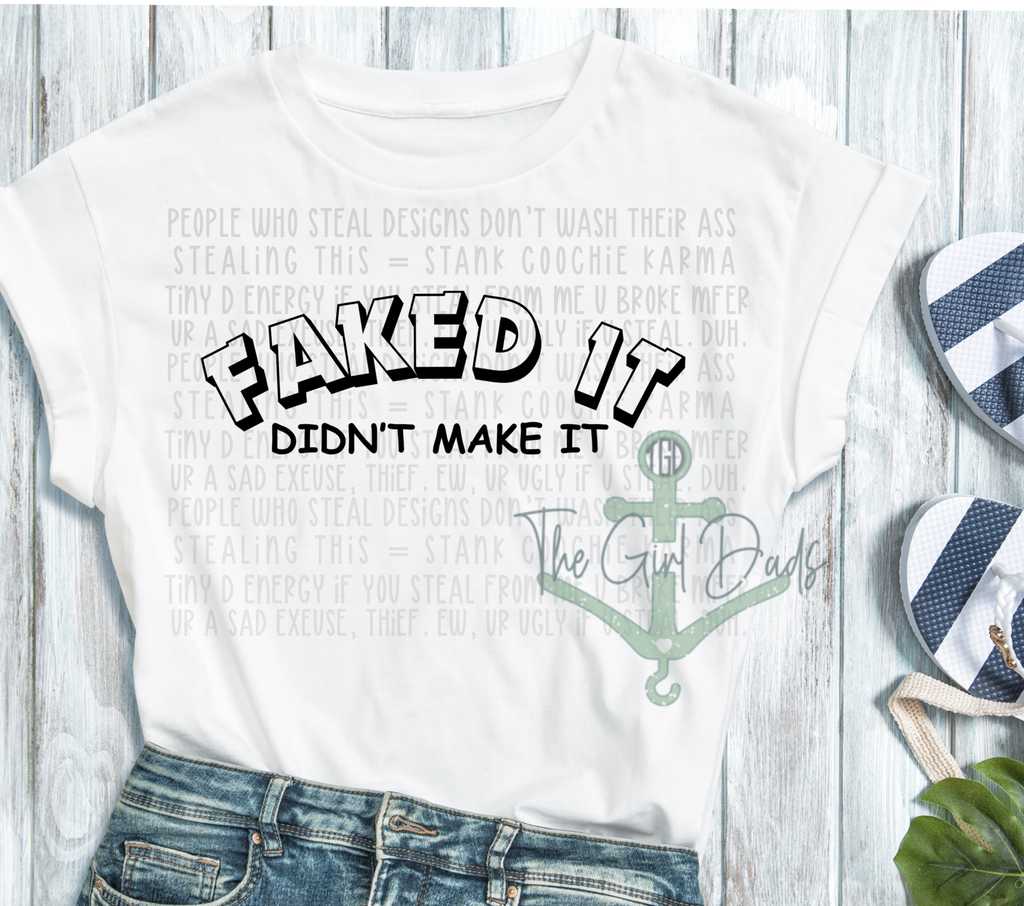 Faked it Didn’t make it Top Design