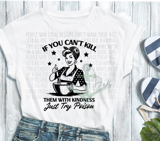 If You Cant Kill Them With Kindness Top Design