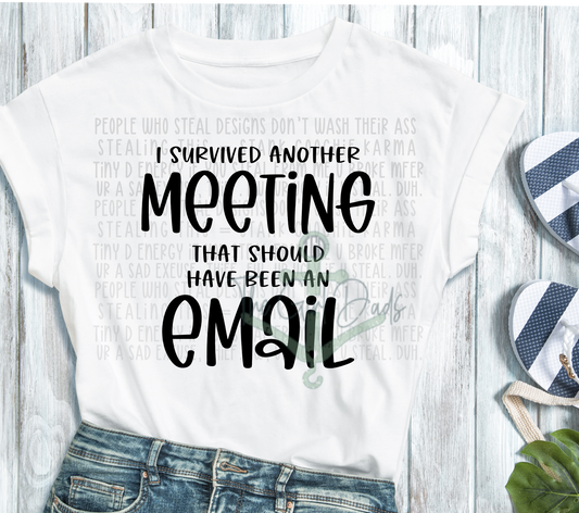 I Survived Another Meeting That Could Have been an Email Top Design