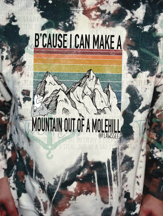 I Can Make Mountains out of a Molehill Top Design