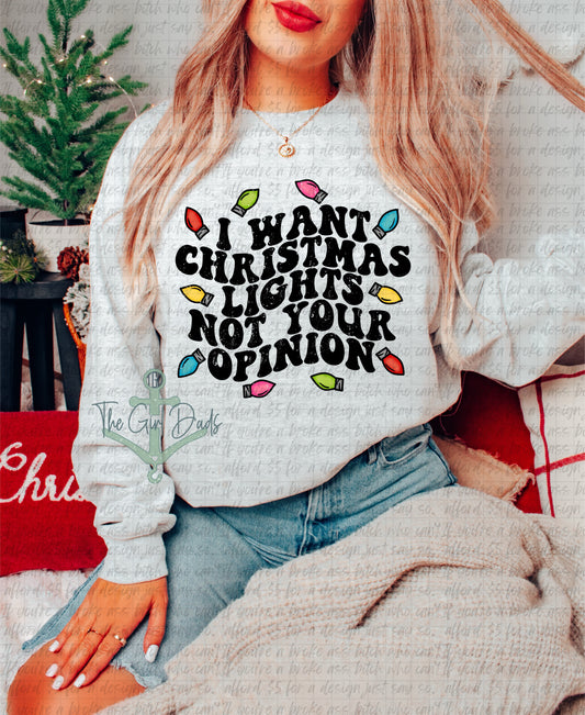 I Want Christmas Lights Not Your Opinion Top Design