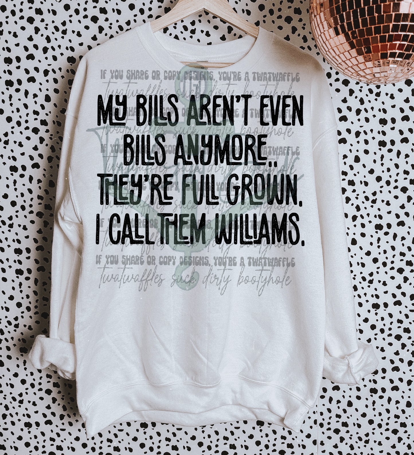 My Bills Aren't Even Bills Anymore. They're Full Grown. I Call Them Williams. Top Design