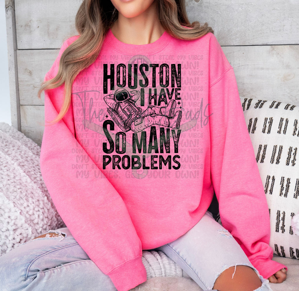 Houston I Have So Many Problems Top Design