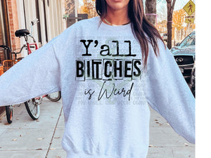 Y'all Bitches Is Weird Top Design