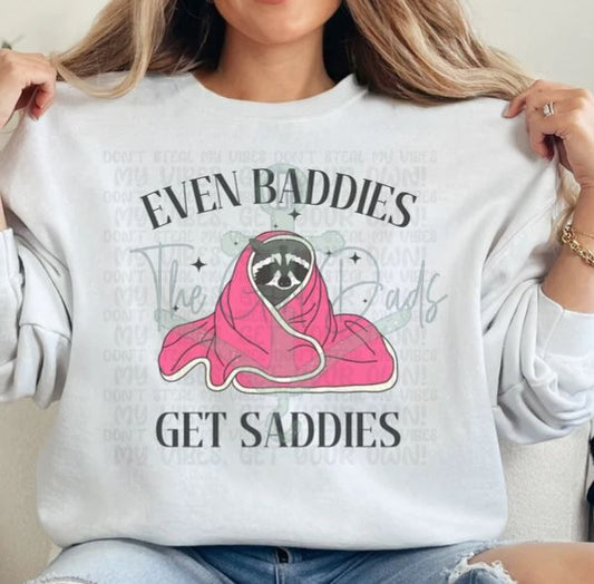 Even Baddies Get Saddies Top Design