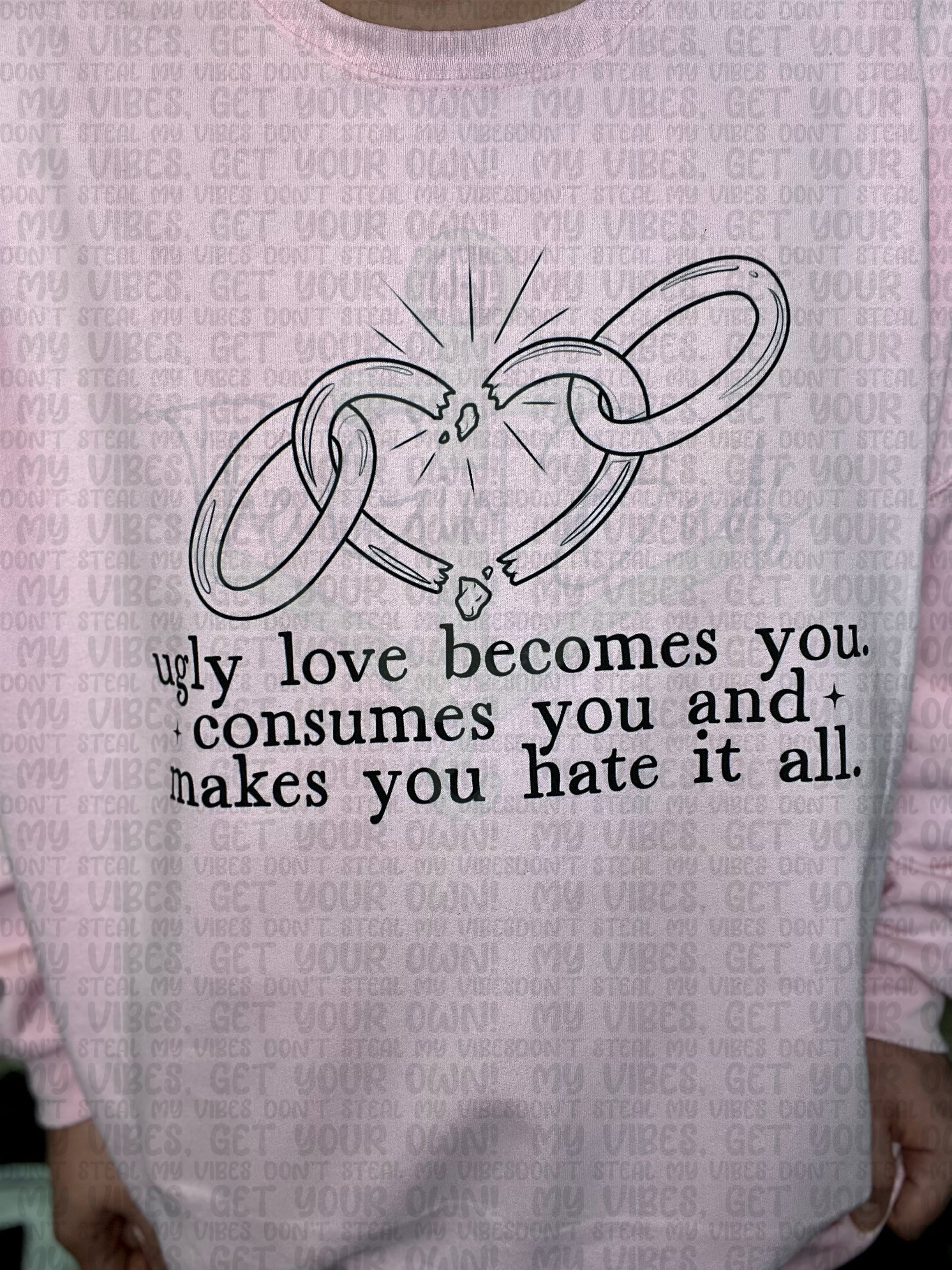Ugly Love Becomes You Top Design