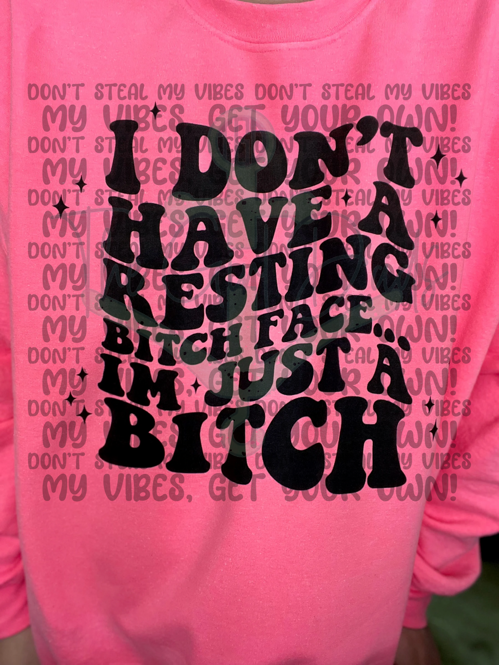 I Don't Have A Resting Bitch Face I'm Just A Bitch Top Design