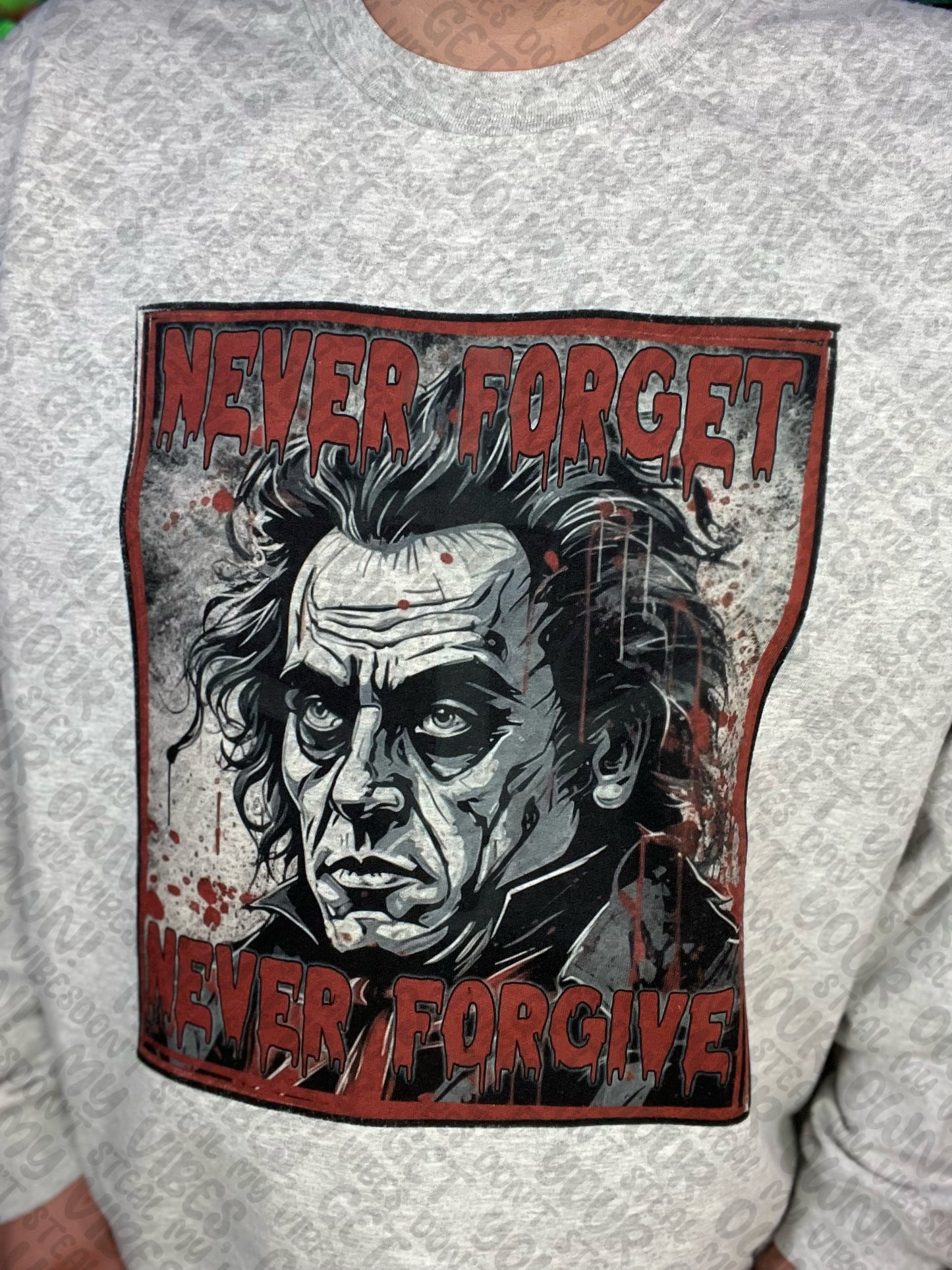 Never Forget Never Forgive Top Design