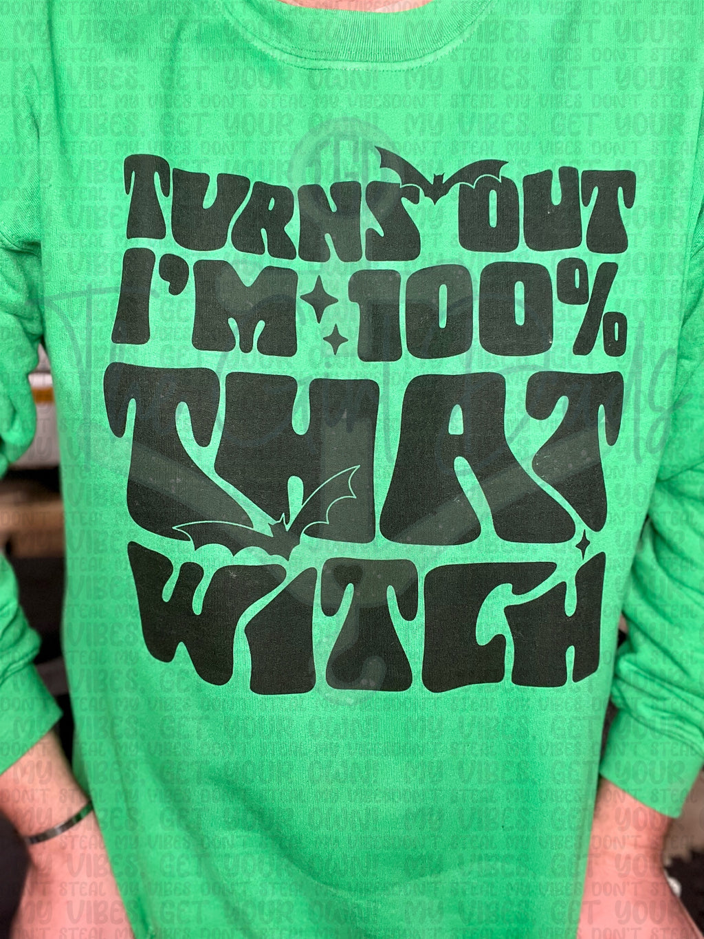 Turns Out I'm 100% That Witch (Front & Back) Top Design