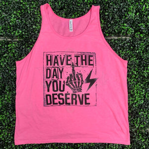 Have the Day You Deserve Top Design