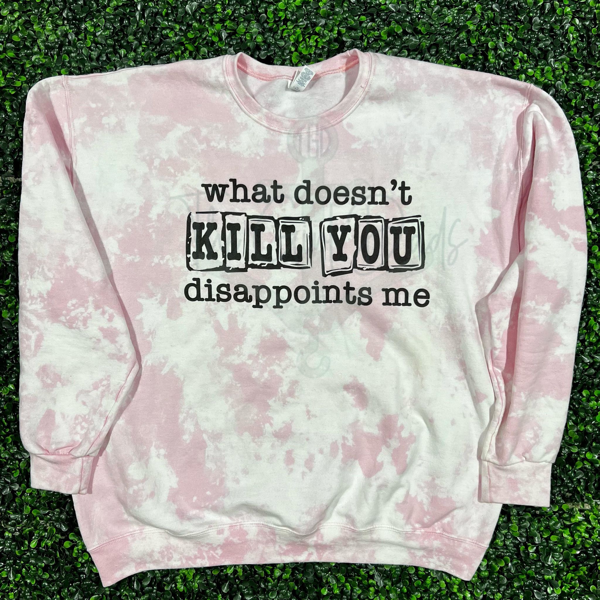 What Doesn't Kill You Disappoints Me Top Design