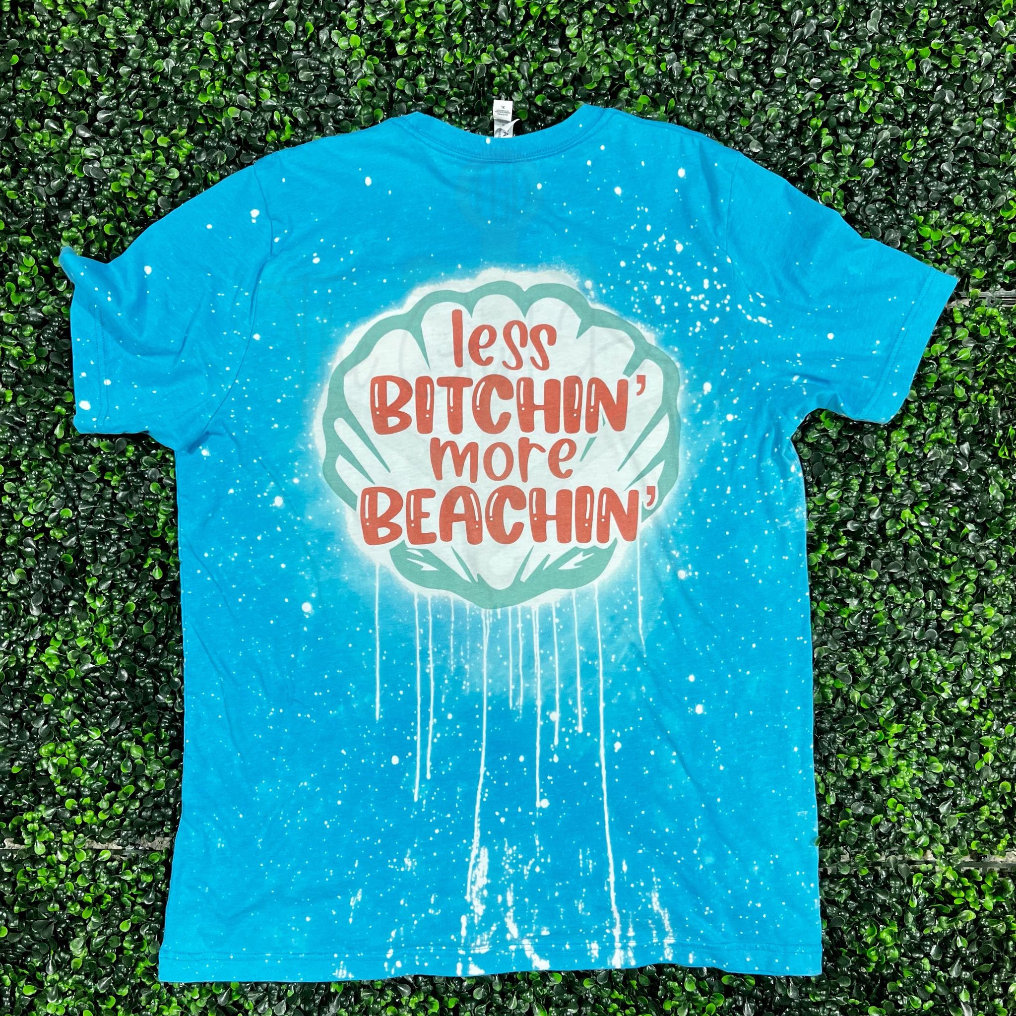 Less Bitchin' more Beachin' (Front & Back) Top Design
