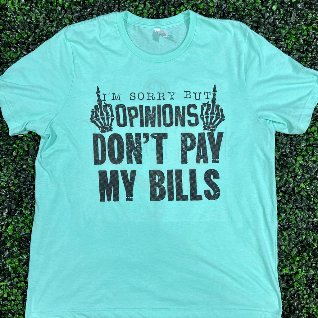 Opinions Don't Pay My Bills Top Design