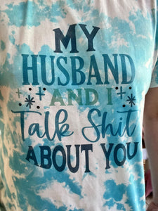 My Husband and I Talk Shit About You Top Design