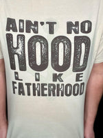 Ain't No Hood Like Fatherhood Top Design
