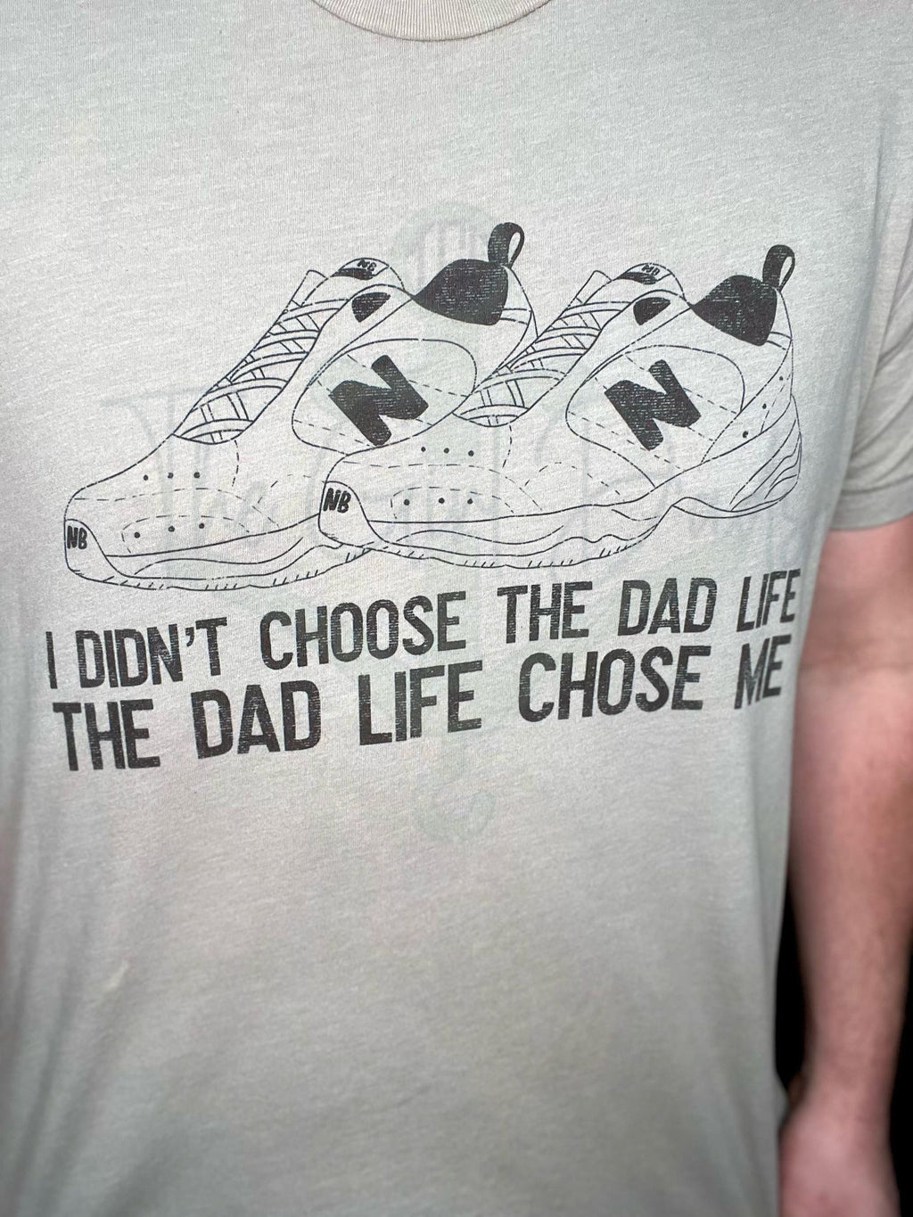 The Dad Life Chose Me Top Design