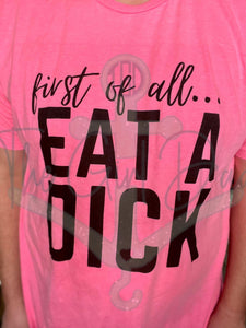First of All Eat a Dick Top Design