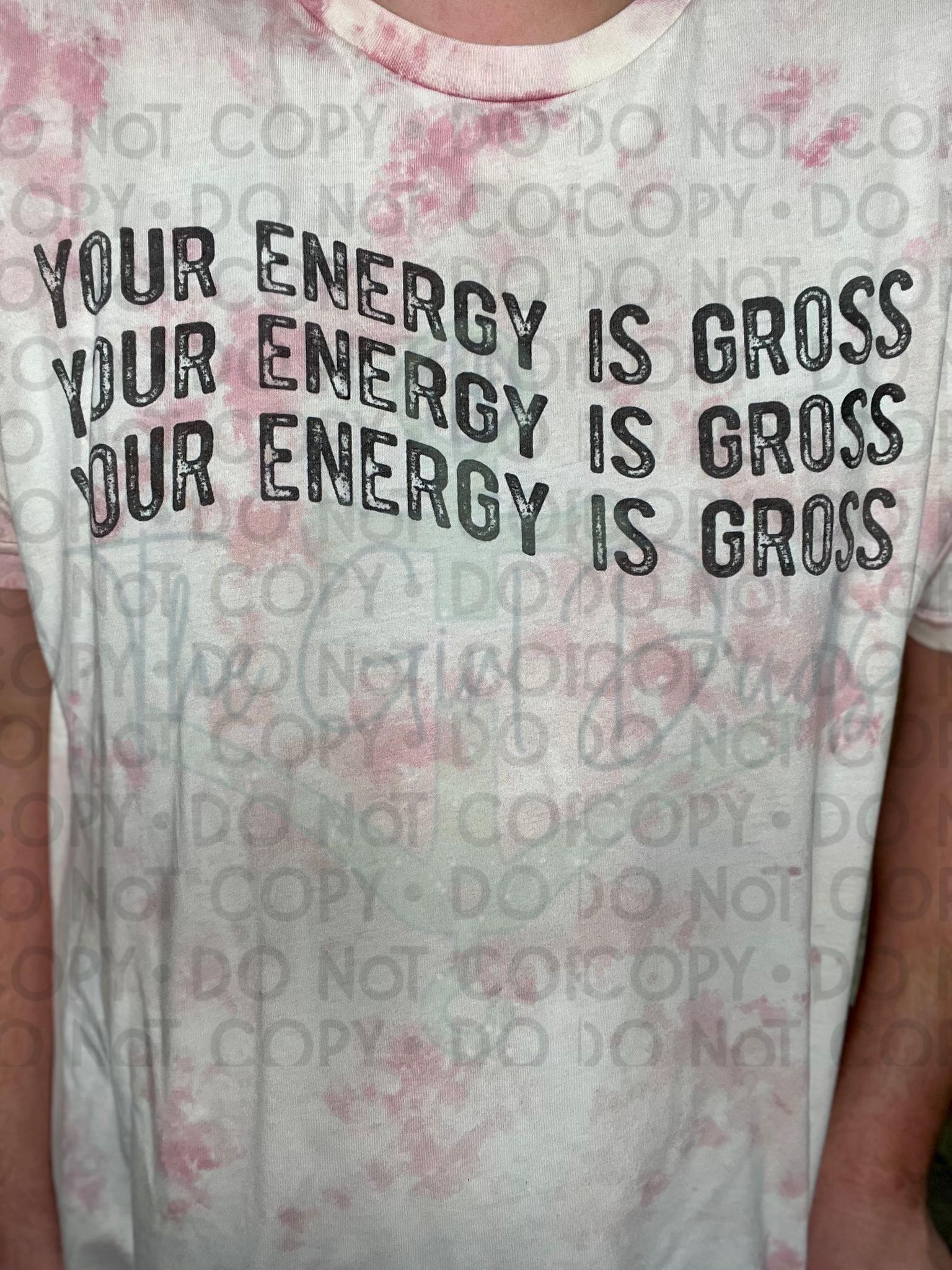 Your Energy is Gross Top Design