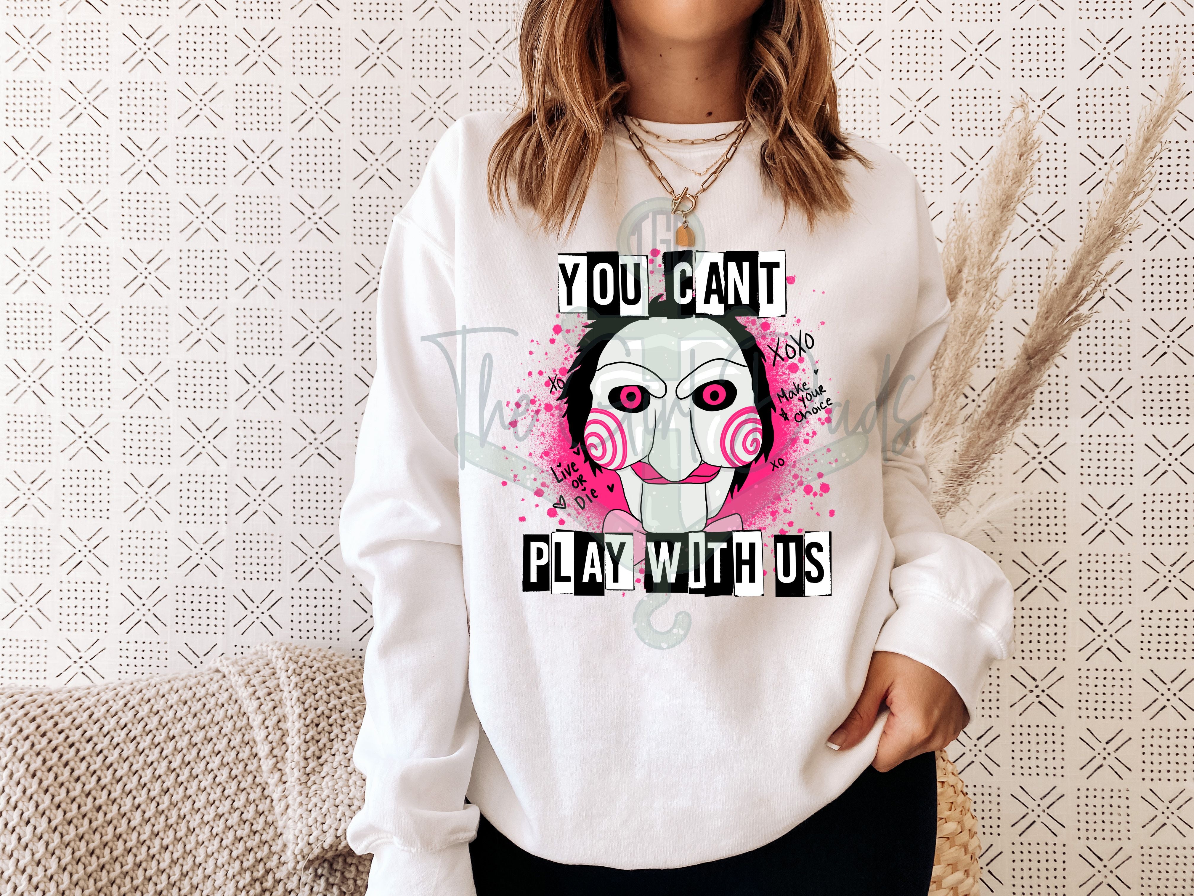 You Can't Play With Us Top Design