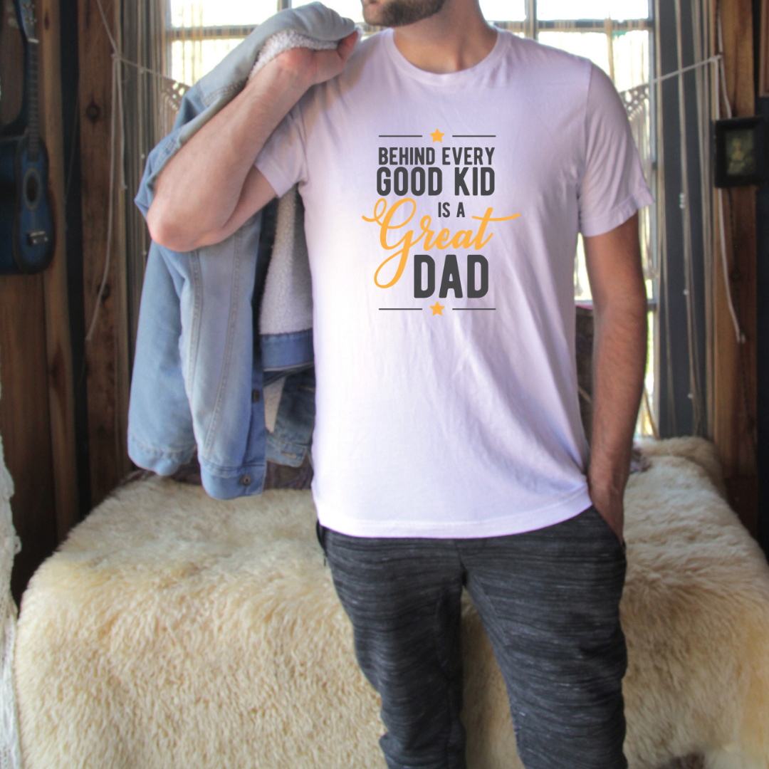 Behind Every Good Kid is a Great Dad Top Design