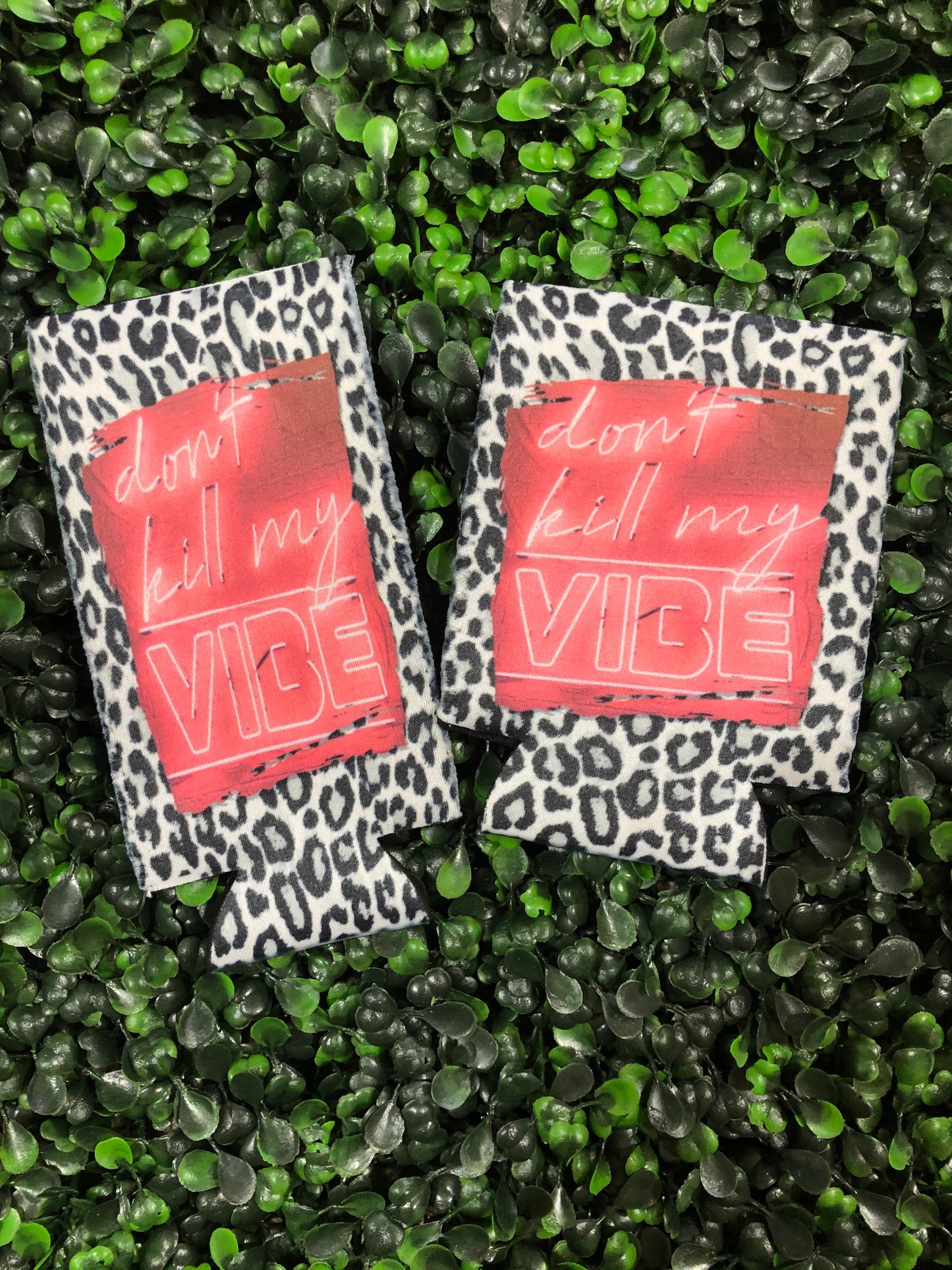 Don't Kill My Vibe Koozie