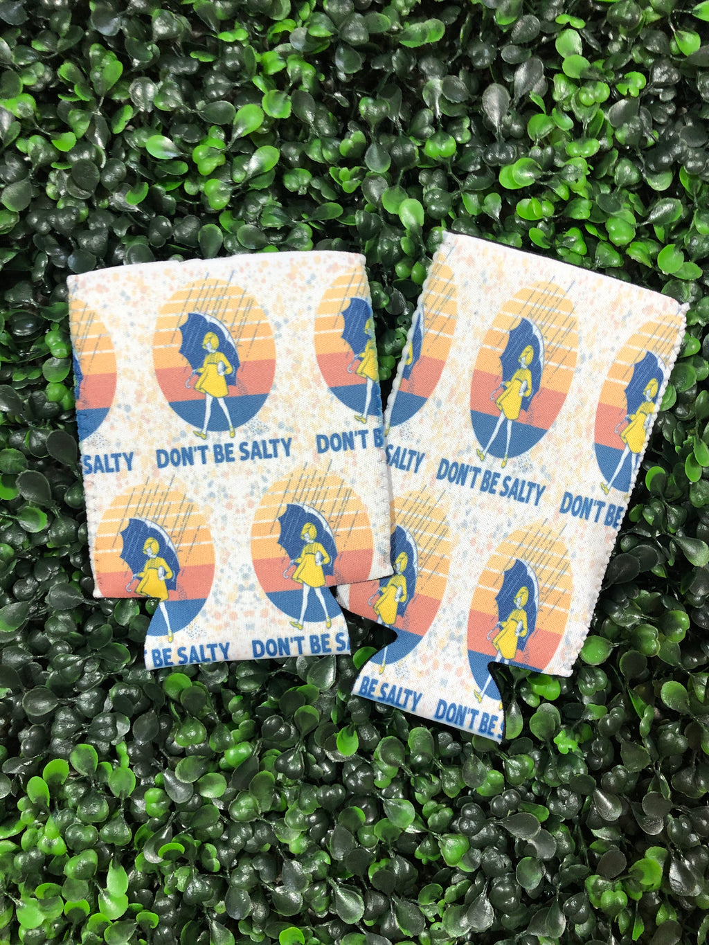 Don't Be Salty Koozie
