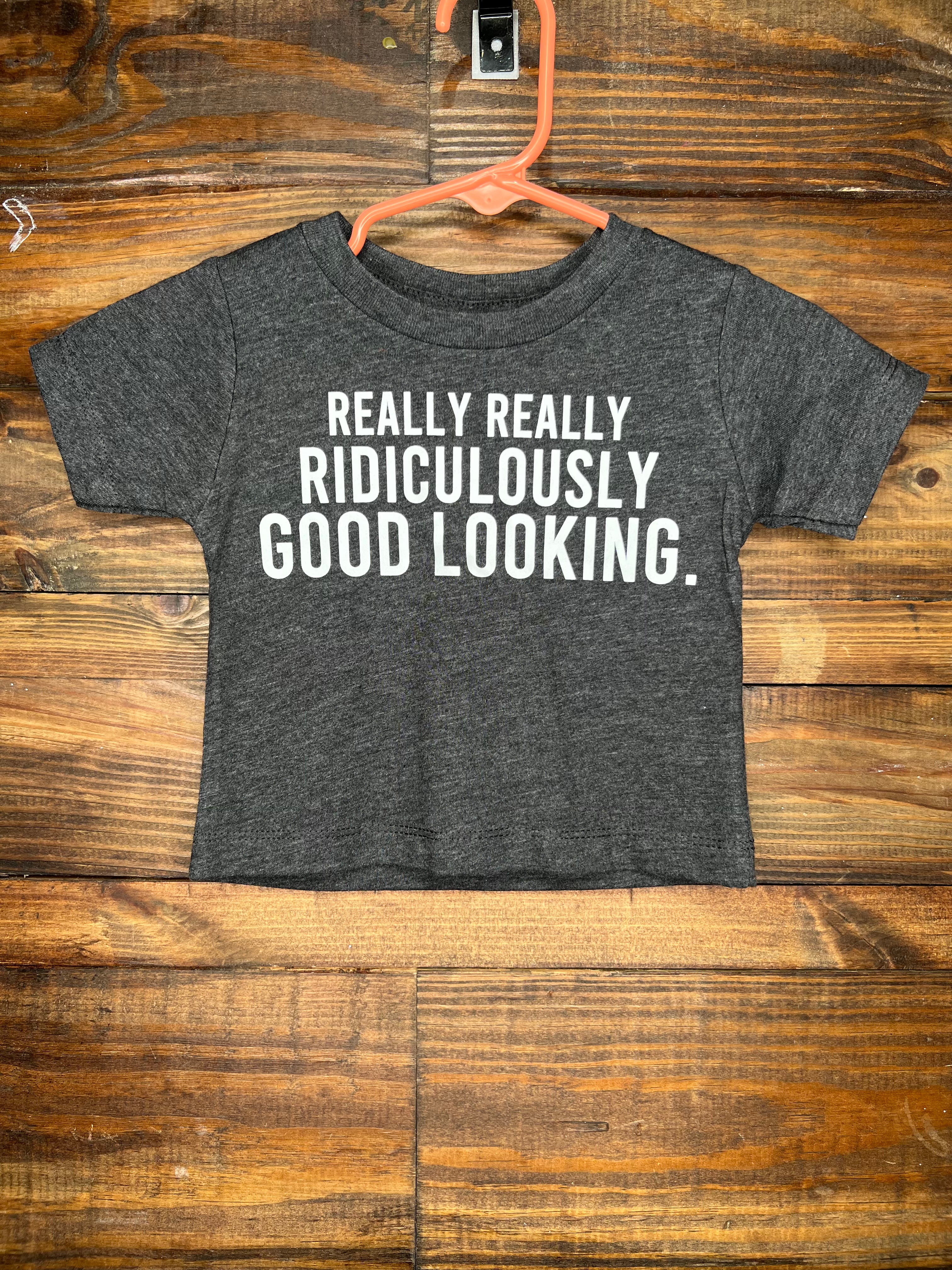 3-6 Month RTS Really Really Ridiculously Good Looking Screen Print Dark Gray T-Shirt