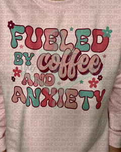 Fueled By Coffee And Anxiety Top Design