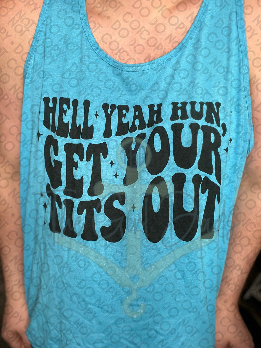 Hell Yeah Hun, Get Your Tits Out (Front & Back) Top Design
