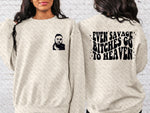 Even Savage Bitches Go To Heaven (Front & Back) Top Design